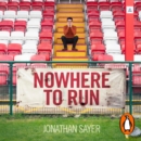 Nowhere to Run : The ridiculous life of a semi-professional football club chairman - eAudiobook