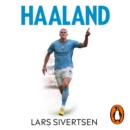 Haaland : The incredible story behind the world’s greatest striker - eAudiobook