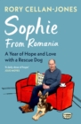 Sophie From Romania : A Year of Love and Hope with a Rescue Dog - Book