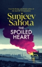 The Spoiled Heart : From the Booker Prize shortlisted author of The Year of the Runaways - eBook