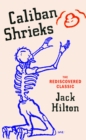 Caliban Shrieks : The  breathless and dizzying  rediscovered classic novel - eBook