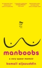Manboobs : A very queer memoir - Book