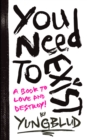 You Need To Exist : a book to love and destroy! - Book