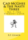 Cad McGhee & the Nasty Three : No. 7 The Vermont Caper - Book