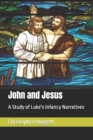 John and Jesus : A Study of Luke's Infancy Narratives - Book
