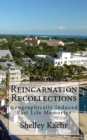 Reincarnation Recollections : Geographically Induced Past Life Memories - Book