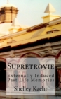 Supretrovie : Externally Induced Past Life Memories - Book