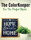 The ColorKeeper : For The Perfect Match. - Book