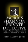 Morris Shannon Private Detective : Books Three & Four - Book