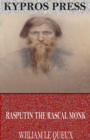 Rasputin the Rascal Monk - eBook