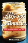 Allergic Intimacies : Food, Disability, Desire, and Risk - eBook