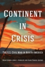 Continent in Crisis : The U.S. Civil War in North America - Book