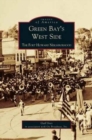 Green Bay's West Side : The Fort Howard Neighborhood - Book