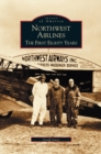 Northwest Airlines : The First Eighty Years - Book