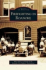 Firefighting in Roanoke - Book