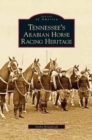 Tennessee's Arabian Horse Racing Heritage - Book