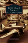 Long Island Aircraft Manufacturers - Book