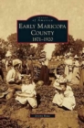 Early Maricopa County : 1871-1920 - Book