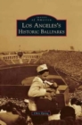 Los Angeles's Historic Ballparks - Book