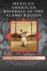 Mexican American Baseball in the Alamo Region - Book