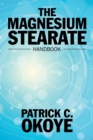 The Magnesium Stearate Handbook - Book