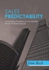 Sales Predictability : Leveraging Analytics to Successfully Predict Business Results - Book