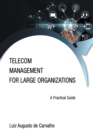 Telecom Management for Large Organizations : A Practical Guide - eBook