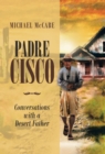 Padre Cisco : Conversations with a Desert Father - Book