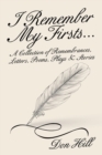 I Remember My Firsts... : A Collection of Remembrances, Letters, Poems, Plays & Stories - Book
