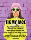 Fix My Face : Expert Advice for Maximizing Recovery from Bell's Palsy, Ramsay Hunt Syndrome, and Other Causes of Facial Nerve Paralysis - eBook