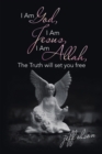 I Am God, I Am Jesus, I Am Allah, the Truth Will Set You Free - eBook