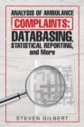 Analysis of Ambulance Complaints : Databasing, Statistical Reporting, and More - Book