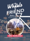 The Wheels of Friend : A Worldwide Bicycle Journey - Book