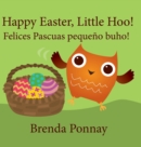 Happy Easter, Little Hoo! / Felices Pascuas pequeno buho! - Book