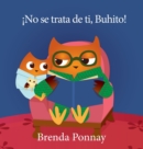 ¡No se trata de ti, Buhito! - Book