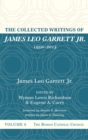 The Collected Writings of James Leo Garrett Jr., 1950-2015 : Volume Six - Book