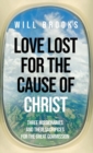 Love Lost for the Cause of Christ - Book