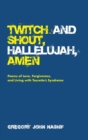 Twitch and Shout, Hallelujah, Amen - Book