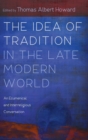 The Idea of Tradition in the Late Modern World - Book