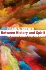 Between History and Spirit - Book