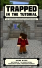 Trapped in the Tutorial : An Unofficial Minecraft Glitcher Novel - Book