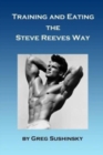 Training and Eating the Steve Reeves Way - Book
