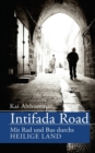 Intifada Road : Mit Rad und Bus durchs Heilige Land - Book