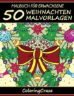 Malbuch fur Erwachsene : 50 Weihnachten Malvorlagen, Aus der Malbucher fur Erwachsene-Reihe von ColoringCraze - Book
