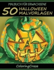 Malbuch fur Erwachsene : 50 Halloween-Malvorlagen, Aus der Malbucher fur Erwachsene-Reihe von ColoringCraze - Book