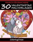 Malbuch fur Erwachsene : 30 Valentinstag-Malvorlagen, Aus der Malbucher fur Erwachsene-Reihe von ColoringCraze - Book