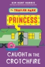 The Trailer Park Princess is Caught in the Crotchfire - Book