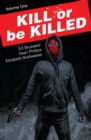 Kill or Be Killed Volume 1 - Book