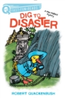Dig to Disaster : A QUIX Book - eBook