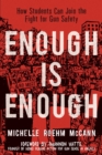 Enough Is Enough : How Students Can Join the Fight for Gun Safety - eBook